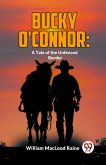 Bucky O'Connor: A Tale Of The Unfenced Border