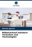 Möbelverkauf meistern: Techniken und Technologien