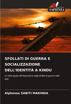 SFOLLATI DI GUERRA E SOCIALIZZAZIONE DELL'IDENTITÀ A KINDU - SABITI MAKINGA, Alphonse