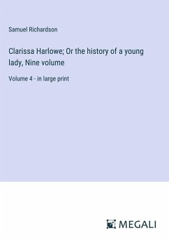 Clarissa Harlowe; Or the history of a young lady, Nine volume - Richardson, Samuel