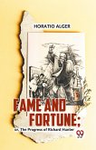 Fame And Fortune; Or, The Progress Of Richard Hunter