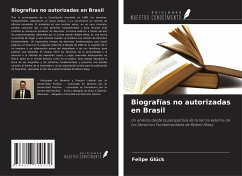 Biografías no autorizadas en Brasil - Glück, Felipe