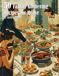 50 Family Gathering Recipes for Home - Johnson, Kelly
