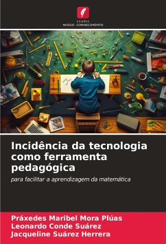 Incidência da tecnologia como ferramenta pedagógica - Mora Plúas, Práxedes Maribel;Conde Suárez, Leonardo;Suárez Herrera, Jacqueline