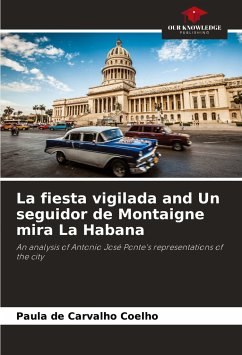 La fiesta vigilada and Un seguidor de Montaigne mira La Habana - de Carvalho Coelho, Paula