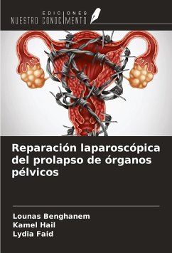Reparación laparoscópica del prolapso de órganos pélvicos - Benghanem, Lounas; Hail, Kamel; Faid, Lydia