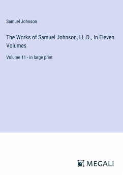 The Works of Samuel Johnson, LL.D., In Eleven Volumes - Johnson, Samuel