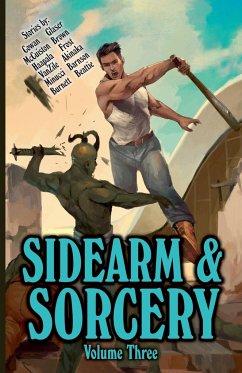 Sidearm & Sorcery Volume Three - Beattie, Bryce; Cowan, Jd; McCuiston, Jason J.