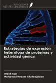 Estrategias de expresión heteróloga de proteínas y actividad génica