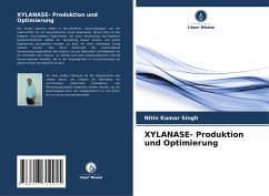 XYLANASE- Produktion und Optimierung - Singh, Nitin Kumar