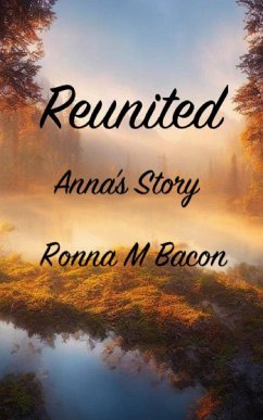 Reunited Anna's Story - Bacon, Ronna M