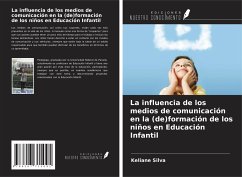 La influencia de los medios de comunicación en la (de)formación de los niños en Educación Infantil - Silva, Keliane