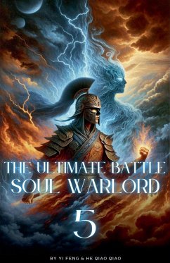 The Ultimate Battle Soul Warlord - Feng, Yi; Qiao, He Qiao