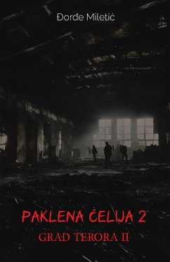 Paklena celija 2 (Grad terora II) - Miletic, Djordje