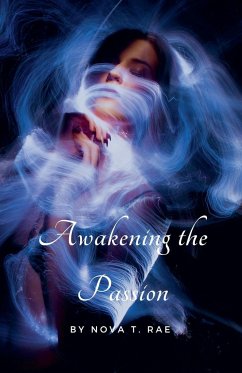 Awakening the Passion - Rae, Nova T.