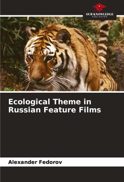 Ecological Theme in Russian Feature Films - Fedorov, Alexander