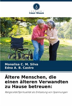 Ältere Menschen, die einen älteren Verwandten zu Hause betreuen: - Silva, Monalisa C. M.;Castro, Edna A. B.