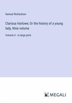 Clarissa Harlowe; Or the history of a young lady, Nine volume - Richardson, Samuel