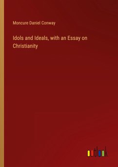 Idols and Ideals, with an Essay on Christianity