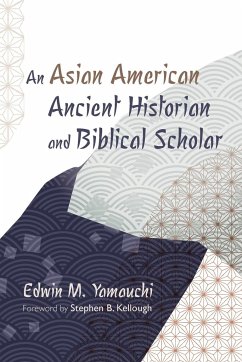 An Asian American Ancient Historian and Biblical Scholar - Yamauchi, Edwin M.