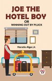 Joe The Hotel Boy Or Winning Out By Pluck