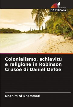 Colonialismo, schiavitù e religione in Robinson Crusoe di Daniel Defoe - Al-Shammari, Ghanim