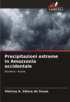 Precipitazioni estreme in Amazzonia occidentale - A. Sikora de Souza, Vinicius