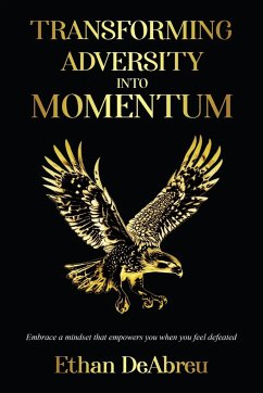 Transforming Adversity into Momentum - Deabreu, Ethan