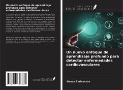 Un nuevo enfoque de aprendizaje profundo para detectar enfermedades cardiovasculares - Shrivastav, Nancy