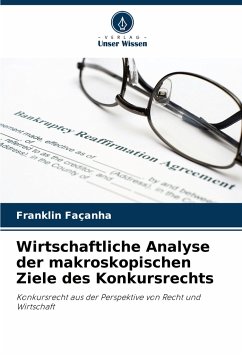 Wirtschaftliche Analyse der makroskopischen Ziele des Konkursrechts - Façanha, Franklin