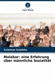 Malabar: eine Erfahrung über männliche Sozialität