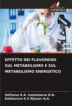 EFFETTO DEI FLAVONOIDI SUL METABOLISMO E SUL METABOLISMO ENERGETICO - Izzatulaeva D.N., Hafizova K.A.;Nijozov _.A., Kahharova K.S