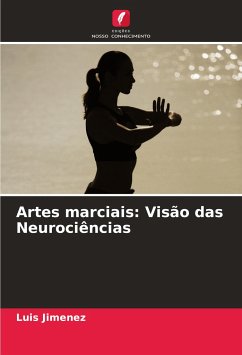 Artes marciais: Visão das Neurociências - Jiménez, Luis