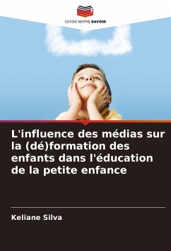 L'influence des médias sur la (dé)formation des enfants dans l'éducation de la petite enfance - Silva, Keliane