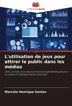 L'utilisation de jeux pour attirer le public dans les médias - Santos, Marcelo Henrique