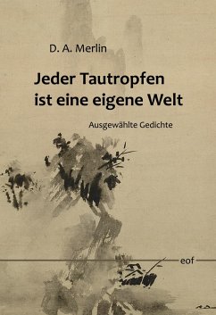 Jeder Tautropfen ist eine eigene Welt - Merlin, D. A.