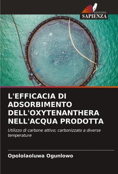 L'EFFICACIA DI ADSORBIMENTO DELL'OXYTENANTHERA NELL'ACQUA PRODOTTA - Ogunlowo, Opololaoluwa