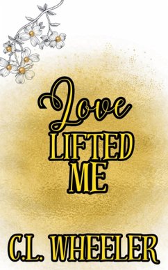 Love Lifted Me - Wheeler, C. L.