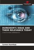 DURKHEIM'S IDEAS AND THEIR RELEVANCE TODAY