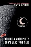 Bought a Moon Plot? Don't Blast Off Yet!