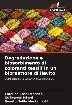 Degradazione e biosorbimento di coloranti tessili in un bioreattore di lievito - Rosai Mendes, Carolina;Dilarri, Guilherme;Montagnolli, Renato Nallin