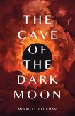 The Cave of the Dark Moon The Cave of the Dark Moon