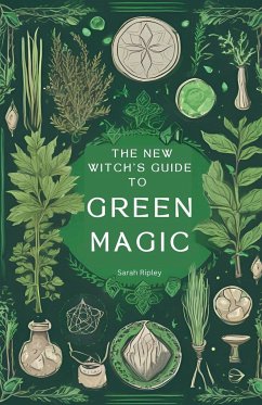 The New Witch's Guide to Green Magic - Ripley, Sarah