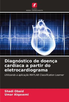 Diagnóstico de doença cardíaca a partir do eletrocardiograma - Obaid, Shadi;Alqasemi, Umar