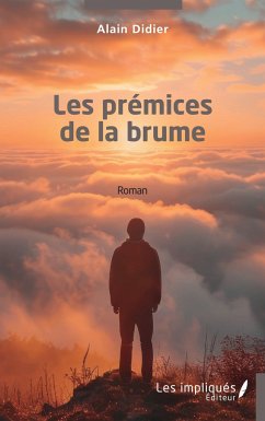 Les prémices de la brume - Alain Didier