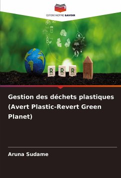 Gestion des déchets plastiques (Avert Plastic-Revert Green Planet) - Sudame, Aruna