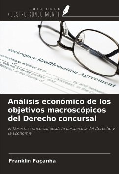 Análisis económico de los objetivos macroscópicos del Derecho concursal - Façanha, Franklin