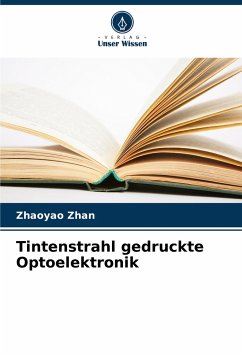 Tintenstrahl gedruckte Optoelektronik - Zhan, Zhaoyao