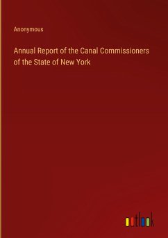 Annual Report of the Canal Commissioners of the State of New York - Anonymous