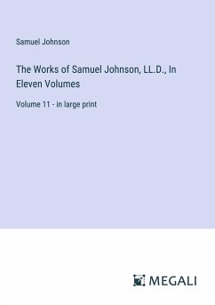 The Works of Samuel Johnson, LL.D., In Eleven Volumes - Johnson, Samuel